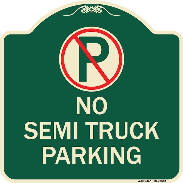 Signmission No Parking No Semi Truck Parking W/ Heavy-Gauge Aluminum Architectural Sign, 18" x 18", G-1818-23664 A-DES-G-1818-23664 - main